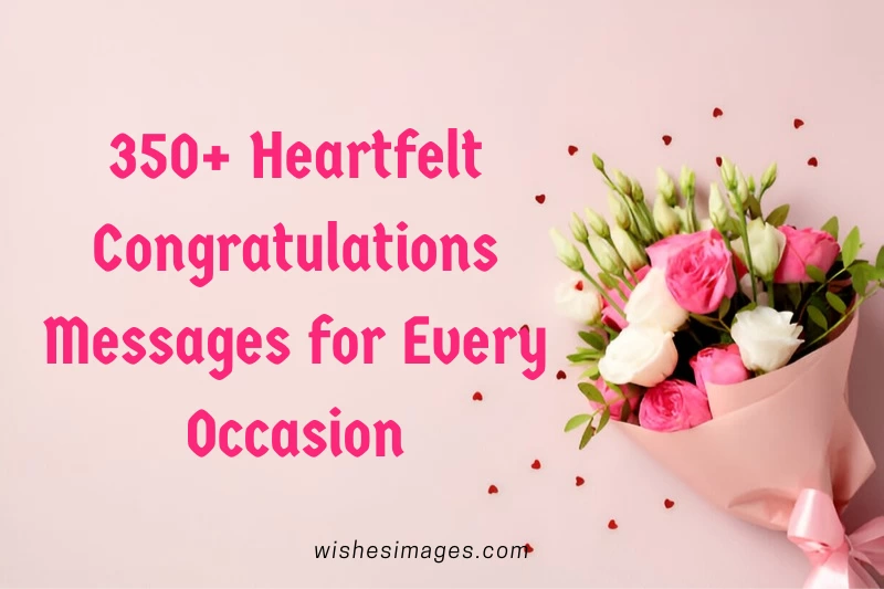 350+ Heartfelt Congratulations Messages for Every Occasion