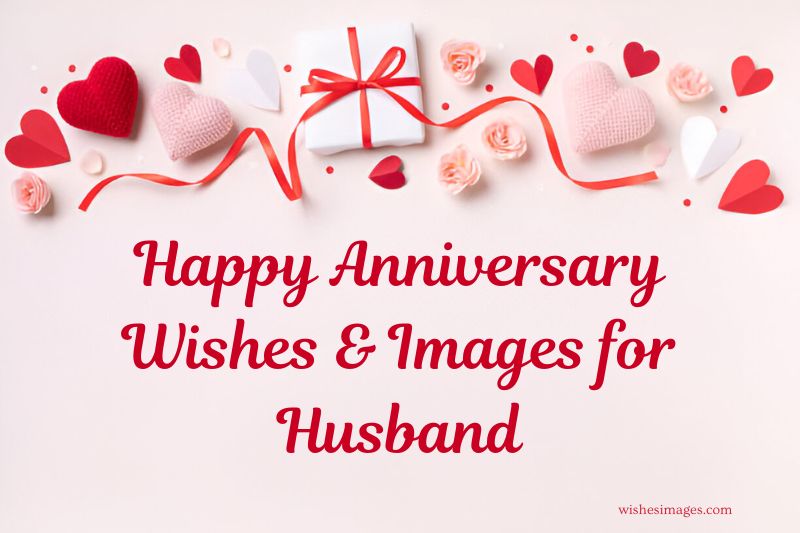 250+ Heartfelt Anniversary Wishes for Husband
