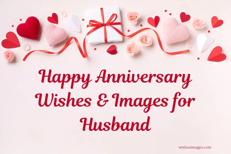 250+ Heartfelt Anniversary Wishes for Husband