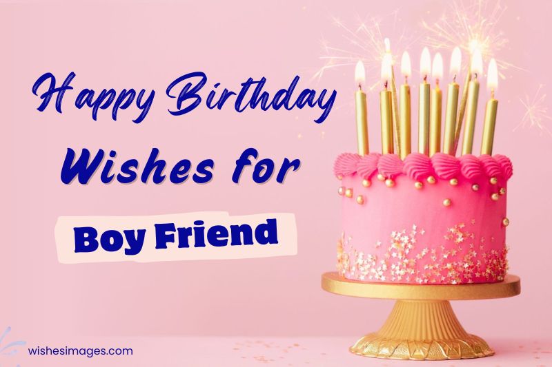 Heartfelt Birthday Wishes for Boyfriend