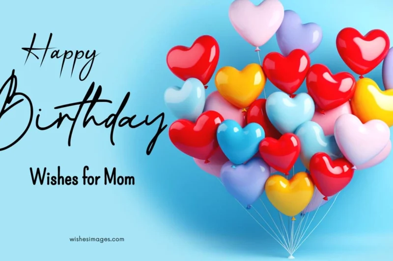 250+ Heart Touching Happy Birthday Wishes for Mom (Sweet, Emotional & Loving Messages)