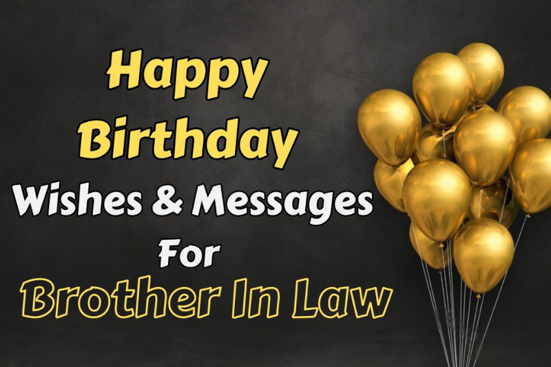 250+ Heartwarming Birthday Wishes for Brother-in-Law