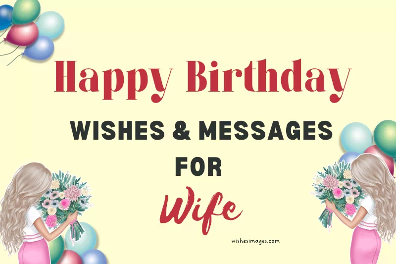 150+ Birthday Wishes for Wife (Romantic, Emotional & Heart-Touching Messages)