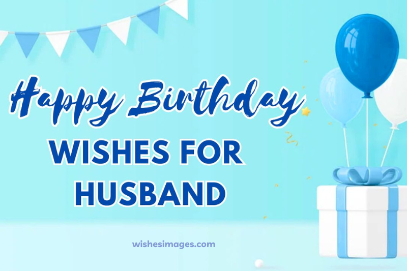 Heartfelt Birthday Wishes for Husband