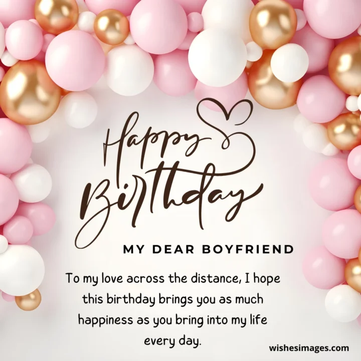 Birthday Wishes for Long-Distance Boyfriend