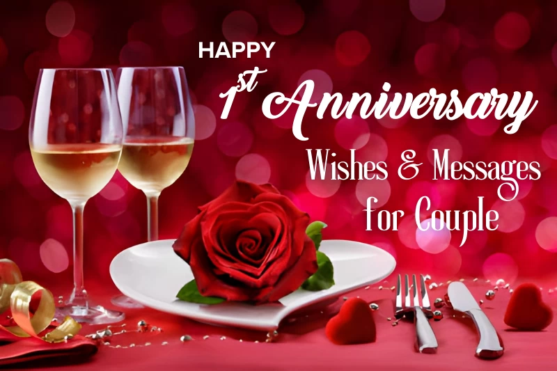 300+ Heartfelt Happy 1st Anniversary Wishes for Couples