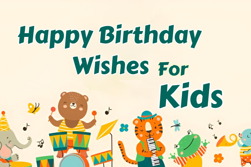 350+ Cute and Fun Happy Birthday Wishes for Kids