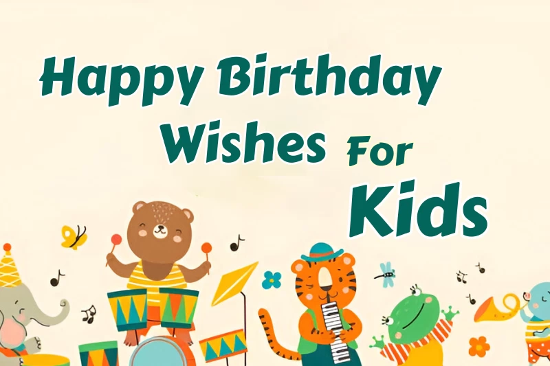 350+ Cute Happy Birthday Wishes for Kids (Boys & Girls) – Short & Funny Messages