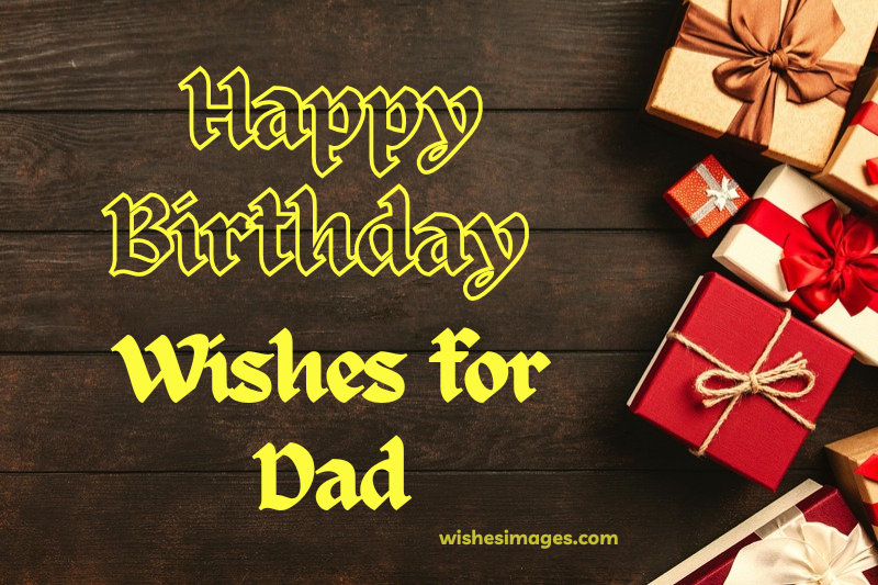 350+ Heartfelt Happy Birthday Wishes for Dad