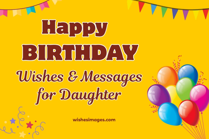 300+ Heartfelt Happy Birthday Wishes for Daughter
