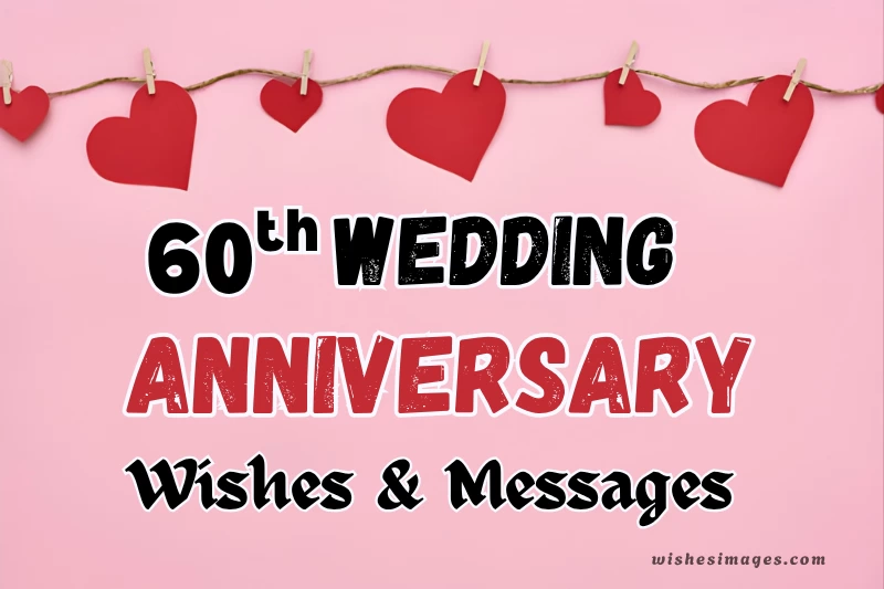 250+ Heartfelt 60th Wedding Anniversary Wishes, Messages & Quotes