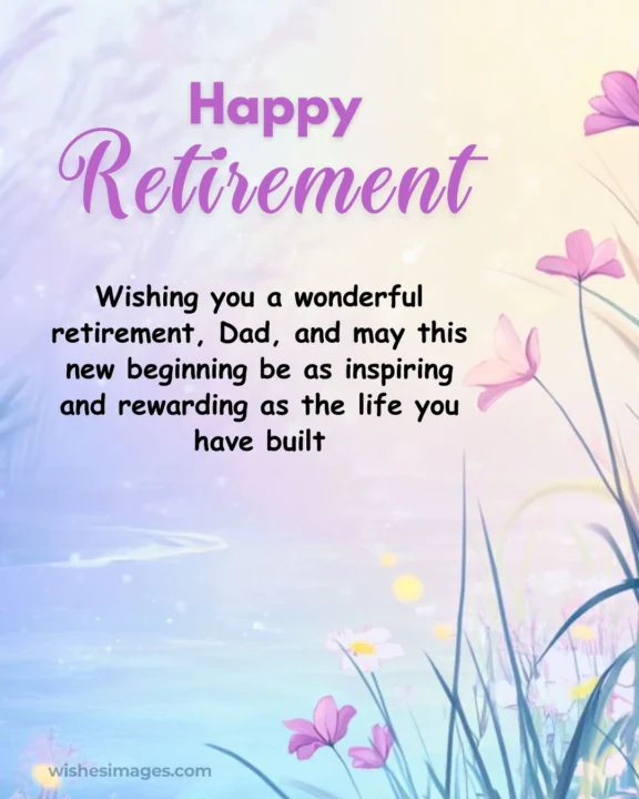 Short and Sweet Retirement Wishes for Dad