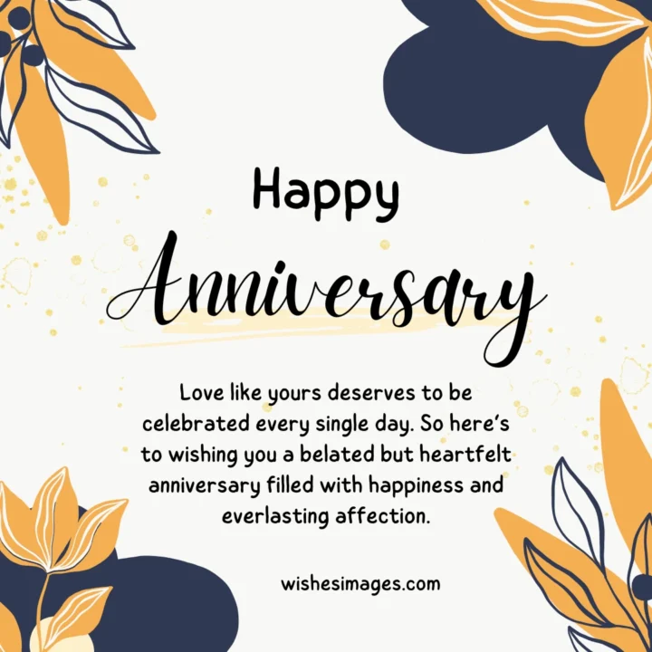 Heartfelt Belated Anniversary Wishes