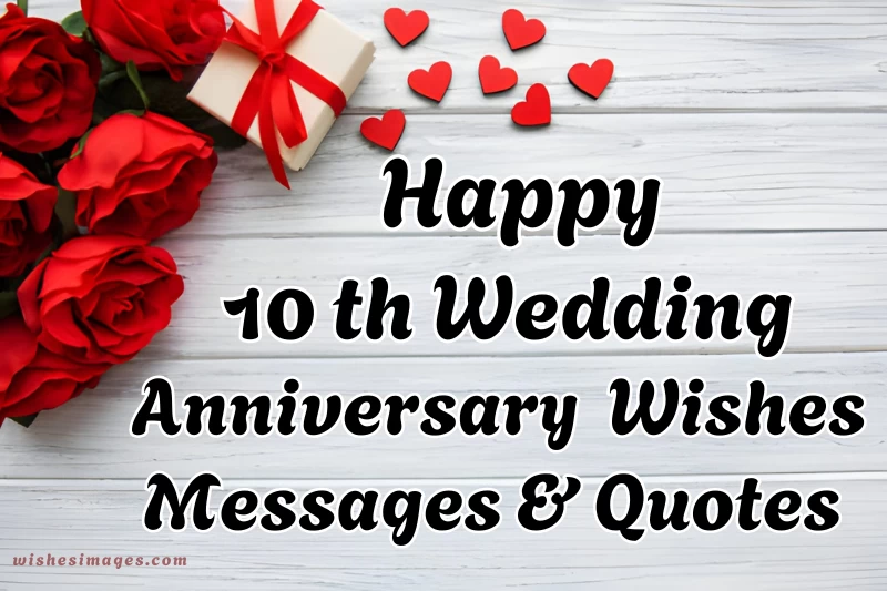 350+ Heartfelt 10th Wedding Anniversary Wishes, Messages & Quotes for Couples