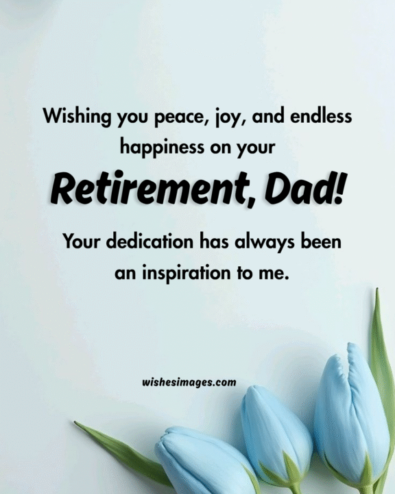 Heartfelt Retirement Wishes for Dad