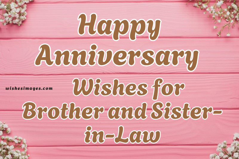 250+ Heartwarming Anniversary Wishes for Brother and Sister-in-Law