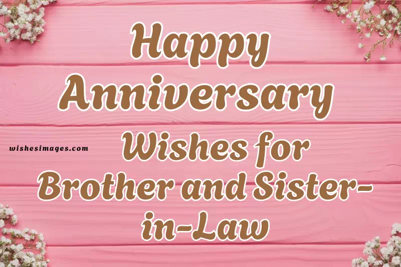 250+ Anniversary Wishes for Brother and Sister-in-Law (Heartwarming, Funny & Emotional Messages)