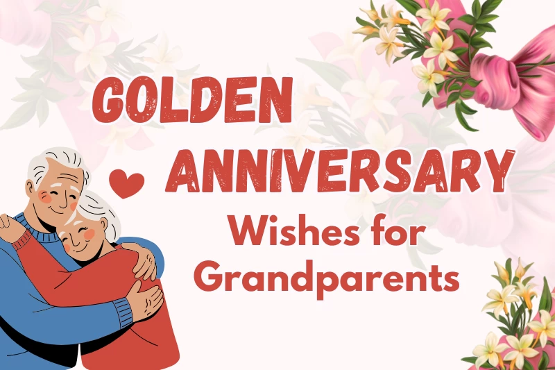 250+ Heartwarming Golden Anniversary Wishes for Grandparents