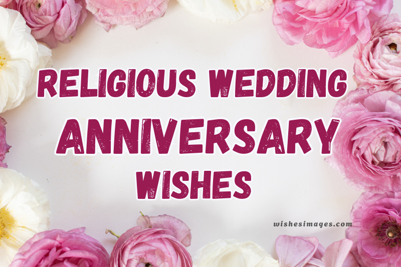 350+ Religious Wedding Anniversary Wishes with Blessings for Couples