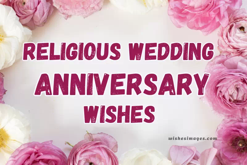 350+ Religious Wedding Anniversary Wishes & Blessings for Couples