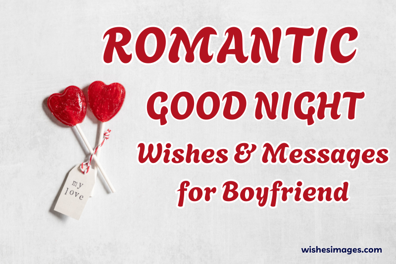 250+ Romantic Good Night Wishes & Messages for Boyfriend