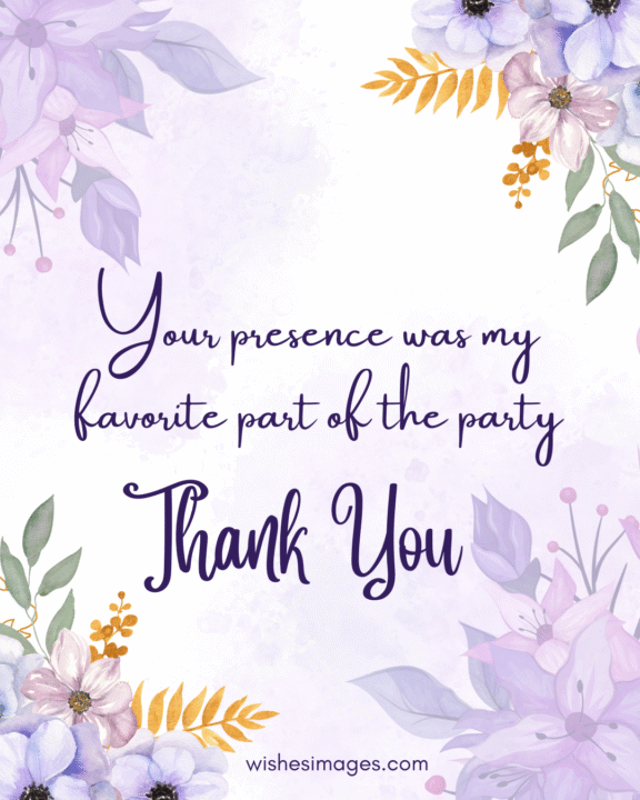 Thank You Messages for Attending My Birthday Party