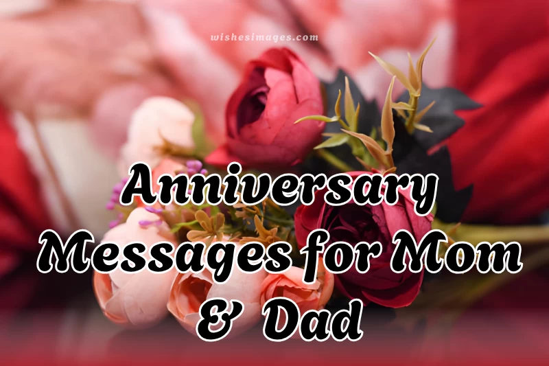 350+ Sweet Anniversary Messages for Mom and Dad