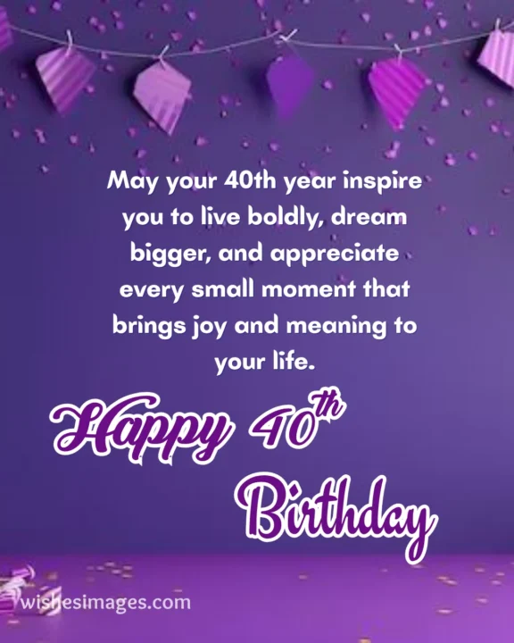 unique 40th birthday wishes for special person