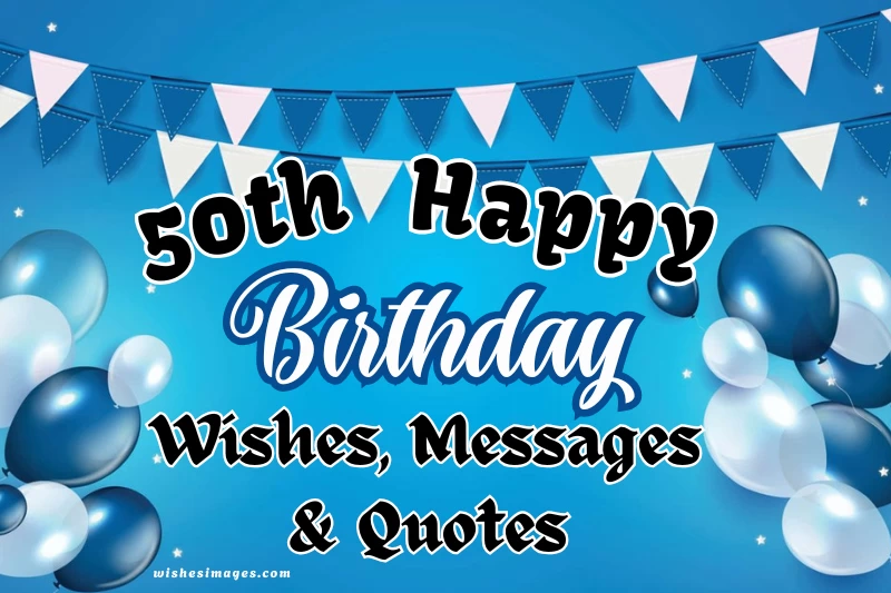 Happy 50th Birthday Wishes