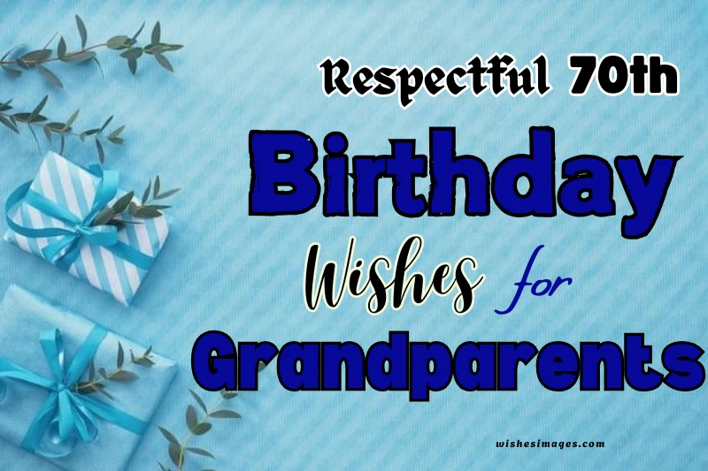 200+ Heartfelt & Respectful 70th Birthday Wishes for Grandparents