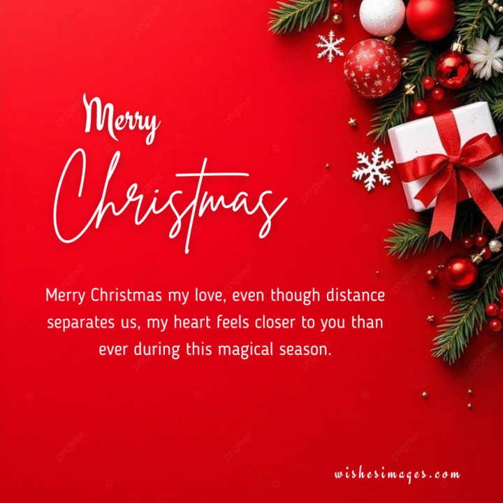 Romantic Merry Christmas Wishes for Long Distance Boyfriend