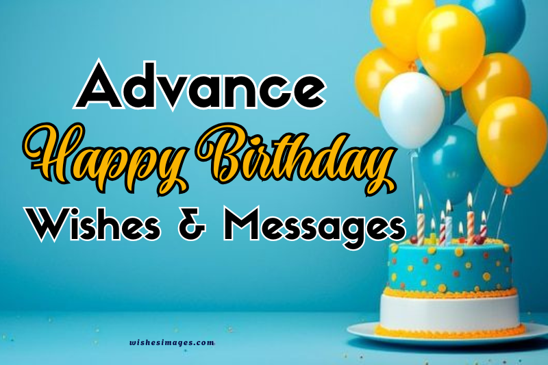 Advance Happy Birthday Wishes