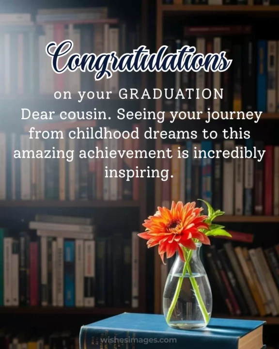 inspiring graduation quotes for cousin