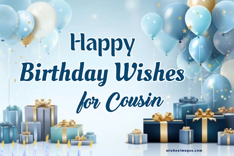 250+ Best Happy Birthday Wishes for Cousin to Make Their Day Special