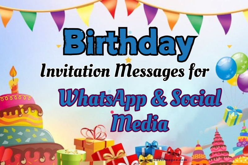 200+ Birthday Invitation Messages for WhatsApp, Cards & Social Media