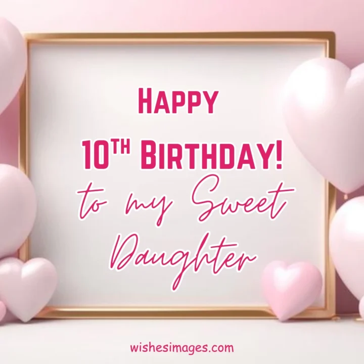 Heartfelt 10th Birthday Wishes