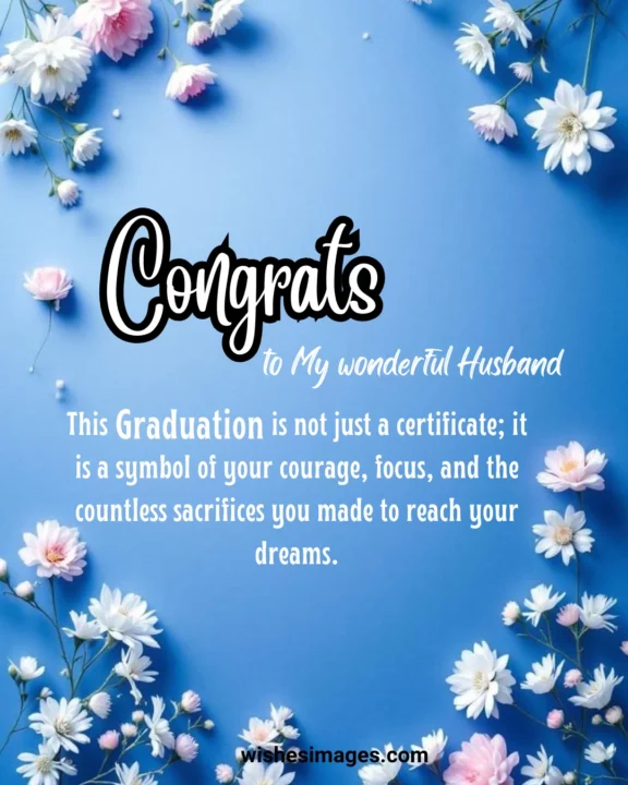 Romantic Graduation Wishes for Husband
