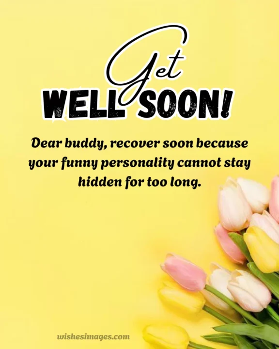 Funny recovery wishes for best friend