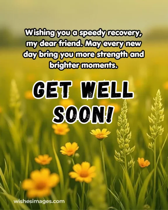 Emotional Get Well Soon Wishes for Friends