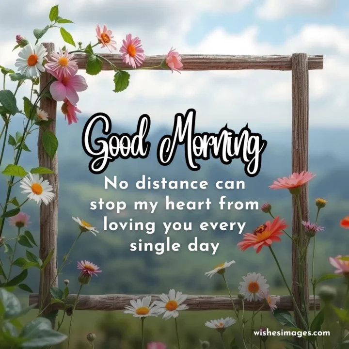 Romantic Good Morning Wishes for Long Distance Relationships