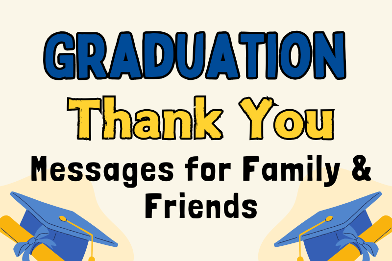 180+ Heartfelt Graduation Thank You Messages for Family and Friends