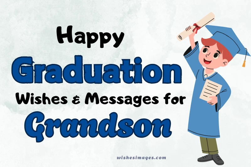 200+ Heartwarming Happy Graduation Wishes for Grandson