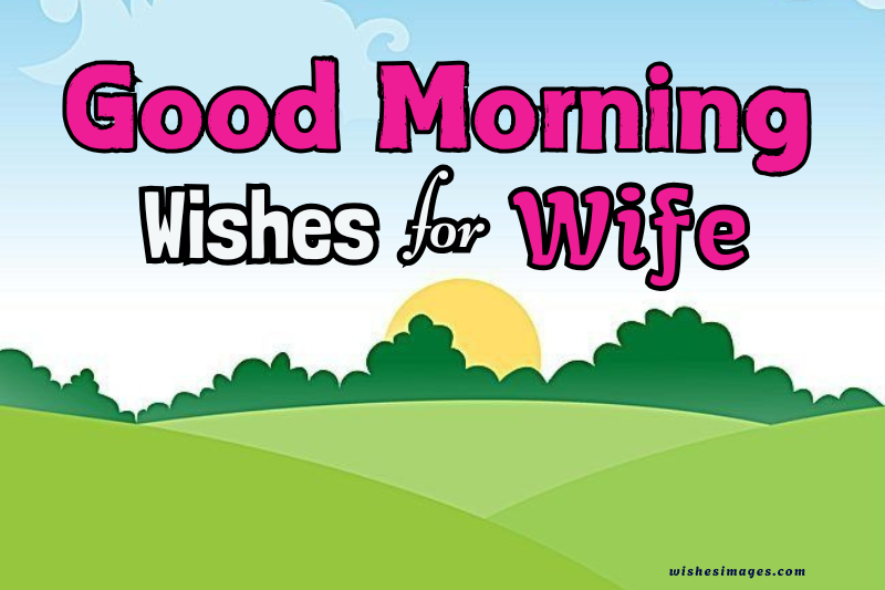 Good Morning Wishes for Wife