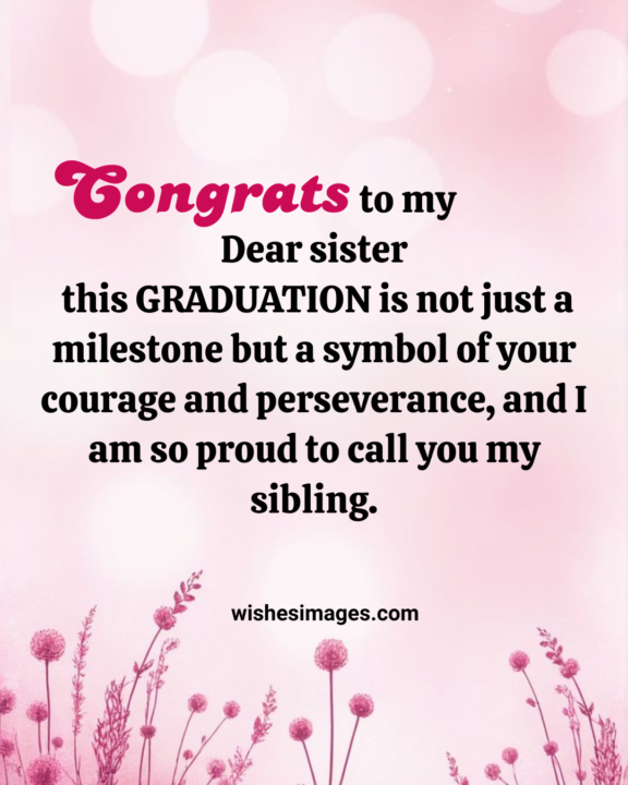 Heart Touching Graduation Wishes for Sister