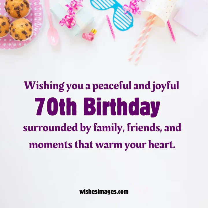 Heartfelt 70th Birthday Wishes
