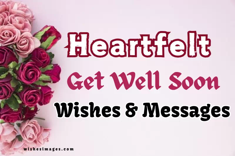 250+ Heartfelt Get Well Soon Wishes, Messages, Quotes & Prayers