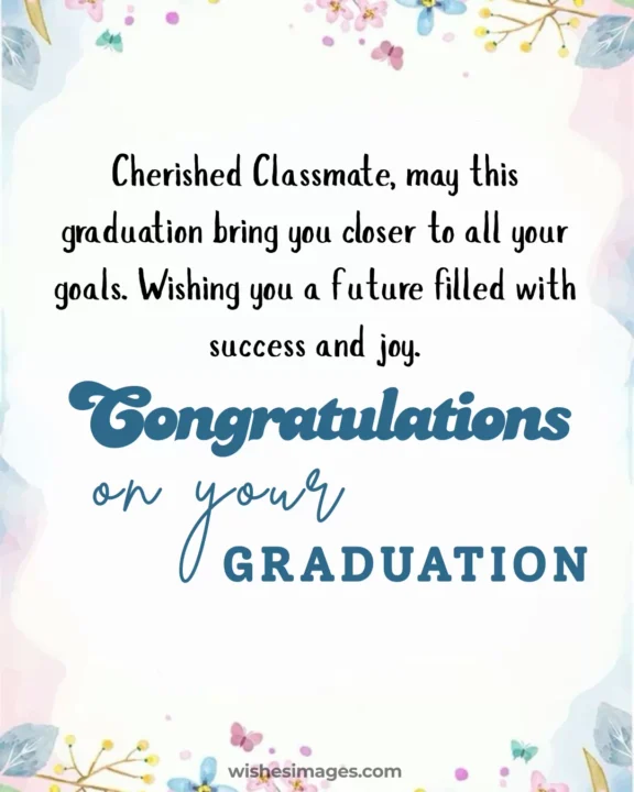 Graduation congratulations message for classmate
