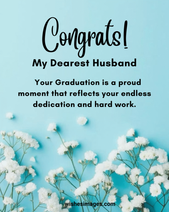 Heartfelt Graduation Wishes for Husband