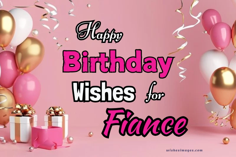 Happy Birthday Wishes for Fiance