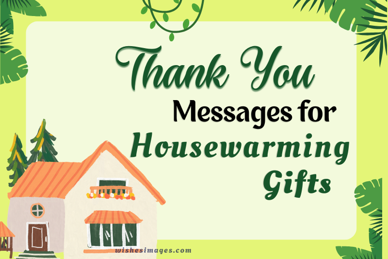 Thank You Messages for Housewarming Gifts
